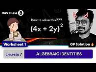 Video thumbnail for Worksheet 1 | Chapter 7 | DAV Class 8 Maths | Algebraic Identities | (CH07WS01) 🔥🔥🔥