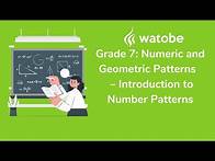 Video thumbnail for Grade 7 - Numeric and Geometric Patterns (introduction to number patterns)
