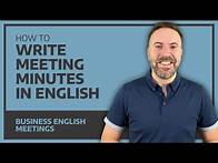 Video thumbnail for How To Write Meeting Minutes In English