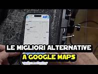 Video thumbnail for Le Migliori alternative a Google Maps (gratuite) come navigatore