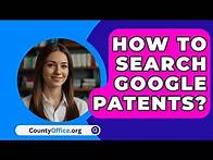 Video thumbnail for How To Search Google Patents? - CountyOffice.org