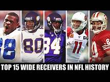 Video thumbnail for TOP 15 WIDE RECEIVERS IN NFL HISTORY