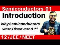 Video thumbnail for Semiconductors 01 : Introduction - Why Semiconductor devices were discovered? JEE/NEET