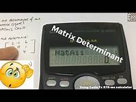 Video thumbnail for Finding matrix determinant (Casio Fx-570ms)