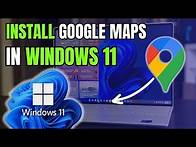 Video thumbnail for How to install Google Maps app on Windows 11