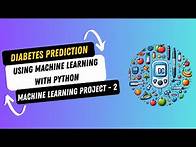 Video thumbnail for Project 2: Diabetes Prediction using Machine Learning with Python | End To End Python ML Project