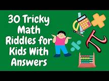 Video thumbnail for 30 Tricky Math Riddles for Kids With Answers | Interesting Math Riddles