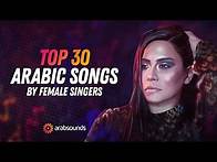 Video thumbnail for Top 30 Most Viewed Arabic Songs by Female Singers 🔥 الأغاني العربية الأكثر مشاهدة للمغنيات