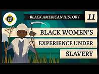 Video thumbnail for Women's Experience Under Slavery: Crash Course Black American History #11
