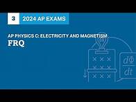 Video thumbnail for 3 | FRQ | Practice Sessions | AP Physics C: Electricity and Magnetism