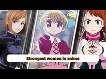 Video thumbnail for Strongest Women in Anime - Ranking the Most Powerful Female Characters