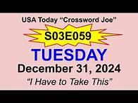 Video thumbnail for S03E059 USA Today Crossword "I Have to Take This" December 31, 2024