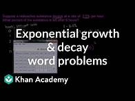 Video thumbnail for Exponential growth and decay word problems | Algebra II | Khan Academy