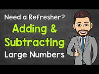 Video thumbnail for How to Add & Subtract Large Numbers | Addition & Subtraction Without a Calculator | Math with Mr. J