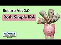 Video thumbnail for Roth Simple IRA Contributions Beginning in 2023 - Secure Act 2.0