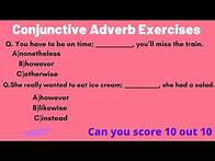 Video thumbnail for Conjunctive Adverb Exercises | Grammar Quiz