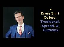 Video thumbnail for Dress Shirt Collars: Traditional Spread & Cutaway | What you need to know about Dress Shirt Collars