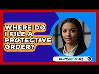 Video thumbnail for Where Do I File A Protective Order? - CountyOffice.org