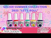 Video thumbnail for Swatch The New Gelish Summer 2025 Collection "Let's Roll" With Us!!