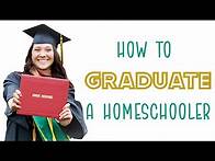 Video thumbnail for How to Graduate a Homeschooler