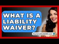 Video thumbnail for What Is A Liability Waiver? - InsuranceGuide360.com