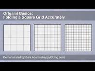 Video thumbnail for Origami Basics: Folding a Square Grid Accurately