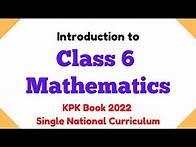 Video thumbnail for Introduction to Class 6 Maths KPK | Single National Curriculum | KPK New Book