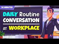 Video thumbnail for 30 Minutes with 30 Dialogues to Improve English at Workplace | Business English Conversation
