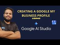 Video thumbnail for Creating a Google My Business Profile with AI: Step-by-Step Guide Using Google AI Studio