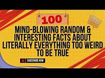 Video thumbnail for 100 Mind-Blowing Random & Interesting Facts About Literally Everything Too Weird to Be True