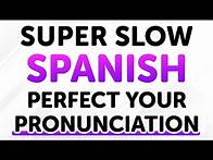 Video thumbnail for Easy & Super Slow Spanish Phrases for Lifelong Use: Perfect Your Spanish Pronunciation