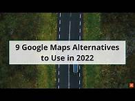 Video thumbnail for 🧭Best Google Maps Alternatives to Use in 2022