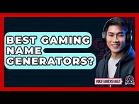 Video thumbnail for Best Gaming Name Generators? - Video Gamers Vault