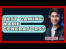 Video thumbnail for Best Gaming Name Generators? - Video Gamers Vault