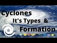 Video thumbnail for Cyclones | Types of Cyclones | Formation or Effects |