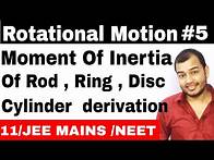 Video thumbnail for Rotational Motion 05 | Moment Of Inertia Of Continous Bodies - Rod , Ring ,Disc, Cylinder,Triangle