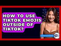Video thumbnail for How To Use TikTok Emojis Outside Of TikTok? - Everyday-Networking