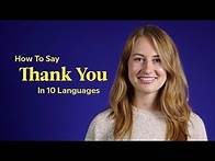 Video thumbnail for How To Say 'Thank You' In 10 Languages