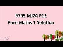 Video thumbnail for 9709/12/M/J/24 CAIE A-level Pure Mathematics 1 Solution