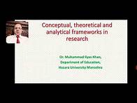 Video thumbnail for Conceptual, theoretical and analytical frameworks in research