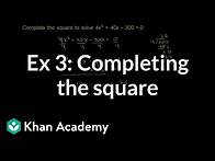 Video thumbnail for Example 3: Completing the square | Quadratic equations | Algebra I | Khan Academy