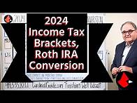 Video thumbnail for 2024 Income Tax Brackets, Roth IRA Conversion