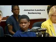 Video thumbnail for Jamarion Lawhorn Trial Sentencing
