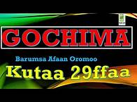 Video thumbnail for GOCHIMA/XUMUURA/: Barumsa Afaan Oromoo KUTAA 29ffaa