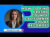 Video thumbnail for How To Find Fresno County, California Court Records? - CountyOffice.org
