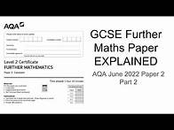 Video thumbnail for GCSE Further Maths Paper Explained (AQA June 2022 Paper 2) Part 2