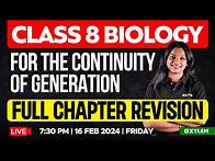 Video thumbnail for Class 8 Biology | For the Continuity of Generation - Full Chapter Revision | Xylem Class 8