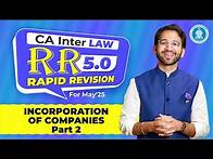Video thumbnail for 02 Incorporation of Companies Part-2 | Scribble Rapid Revision 5.0 May'25 | CA Inter Law |CA Shubham