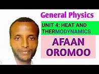 Video thumbnail for General Physics Chapter 4:Heat and Thermodynamics By Tolera Adugna.#oromo #afaan_oromoo #physics