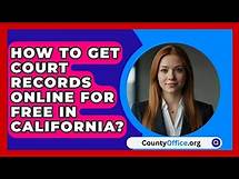Video thumbnail for How To Get Court Records Online For Free In California? - CountyOffice.org